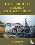 Bray, Nigel - Eastleigh to Romsey and Salisbury