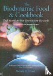 Cook, Wendy E. - The Biodynamic Food and Cookbook