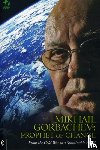 Green Cross International, Gorbachev, Mikhail S. - Mikhail Gorbachev: Prophet of Change