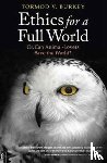 Burkey, Tormod V. - Ethics for a Full World
