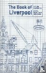 Murphy, Margaret, Campbell, Ramsey, Friel, James, Patten, Brian - The Book of Liverpool
