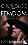 Fairbourne, Lucy - A Girl's Guide to Femdom