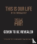 Hip, The Tragically - This Is Our Life