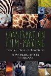 Westwood, Madelaine, Warren, Piers - Conservation Film-Making: How to Make Films That Make a Difference