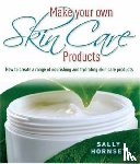 Hornsey, Sally - Make Your Own Skin Care Products