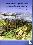 Allen, Tim - From Bronze Age Enclosure to Saxon Settlement