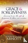 Arnott, John, Arnott, Carol - Grace and Forgiveness