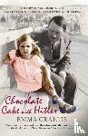 Craigie, Emma - Chocolate Cake with Hitler: A Nazi Childhood