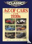 Sedgwick, Michael, Gillies, Mark - Classic and Sports Car Magazine A-Z of Cars of the 1930s