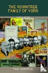 Paul Chrystal - The Rowntree Family of York