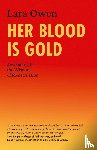 Owen, Lara - Her Blood Is Gold
