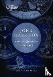 Betts, Jonathan - John Harrison and the Quest for Longitude