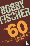 Fischer, Bobby - My 60 Memorable Games