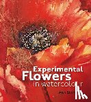 Blockley, Ann - Experimental Flowers in Watercolour