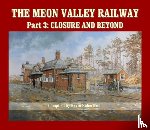 Robertson, Kevin (Author) - The Meon Valley Railway, Part 3: Closure and Beyond