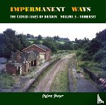 Grayer, Jeffery - Impermanent Ways: The Closed Lines of Britain