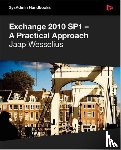 Wesselius, Jaap - Exchange 2010 SP1 - A Practical Approach