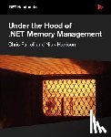 Farrell, Chris, Harrison, Nick - Under the Hood of .NET Memory Management