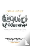 Hughes, Damian - Liquid Leadership
