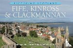 Nutt, Colin - Fife, Kinross & Clackmannan: Picturing Scotland