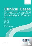  - Clinical Cases for MRCPCH Applied Knowledge in Practice
