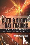 Ingebretsen, Mark - The Guts & Glory of Day Trading