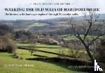 Johnson, Andy, Johnson, Karen - Walking the Old Ways of Herefordshire