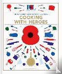 Pullen, Jon - Cooking With Heroes: The Royal British Legion Centenary Cookbook