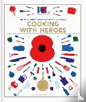 Pullen, Jon - Cooking With Heroes: The Royal British Legion Centenary Cookbook