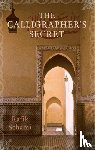 Schami, Rafik - The Calligrapher's Secret