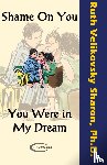 Sharon, Ruth Velikovsky - Shame on You - You Were in My Dream