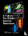  - A Future for Public Service Television