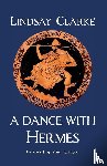 Clarke, Lindsay - A Dance with Hermes