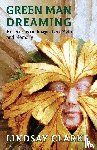 Clarke, Lindsay - Green Man Dreaming