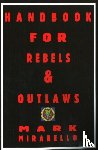Mirabello, Professor Mark - Handbook for Rebels & Outlaws