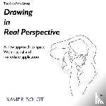 Bolot, Xavier - Drawing in Real Perspective