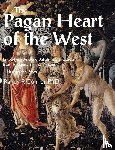Conner, Randy P. - Pagan Heart of the West Embodying Ancient Beliefs and Practices from Antiquity to the Present