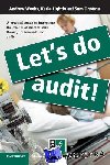 Weeks, Andrew, Lightly, Katie, Ononge, Sam - Let's Do Audit! - A Practical Guide to Improving the Quality of Medical Care through Criterion-Based Audit
