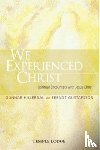 Hillerdal, Gunnar, Gustafsson, Berndt - We Experienced Christ