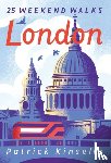 Kinsella, Patrick - London: 30 Weekend Walks