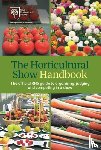 Royal Horticultural Society - The Horticultural Show Handbook