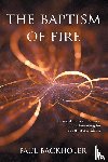 Backholer, Paul - The Baptism of Fire, Personal Revival: