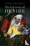Bennett, David - The Currency of Desire