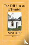 Taylor, Patrick - The Toll-houses of Norfolk