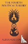 Dugin, Alexander - The Fourth Political Theory