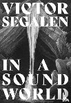 Segalen, Victor - In a Sound World