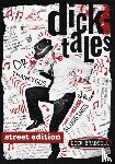 Bradsell, Dick, Miller, Anistatia - Dicktales or "Thankyous and Sluggings" STREET EDITION