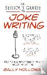 Holloway, Sally - The Serious Guide to Joke Writing