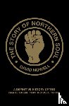 Nowell, David - The Story of Northern Soul