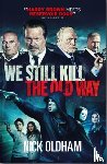 Oldham, Nick - We Still Kill the Old Way